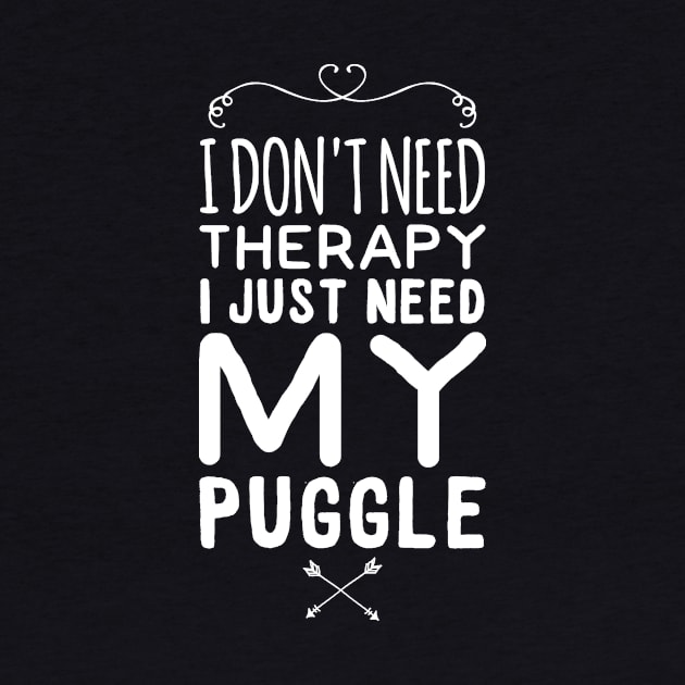 I don't need therapy I just need my puggle by captainmood